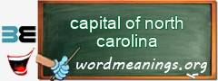 WordMeaning blackboard for capital of north carolina